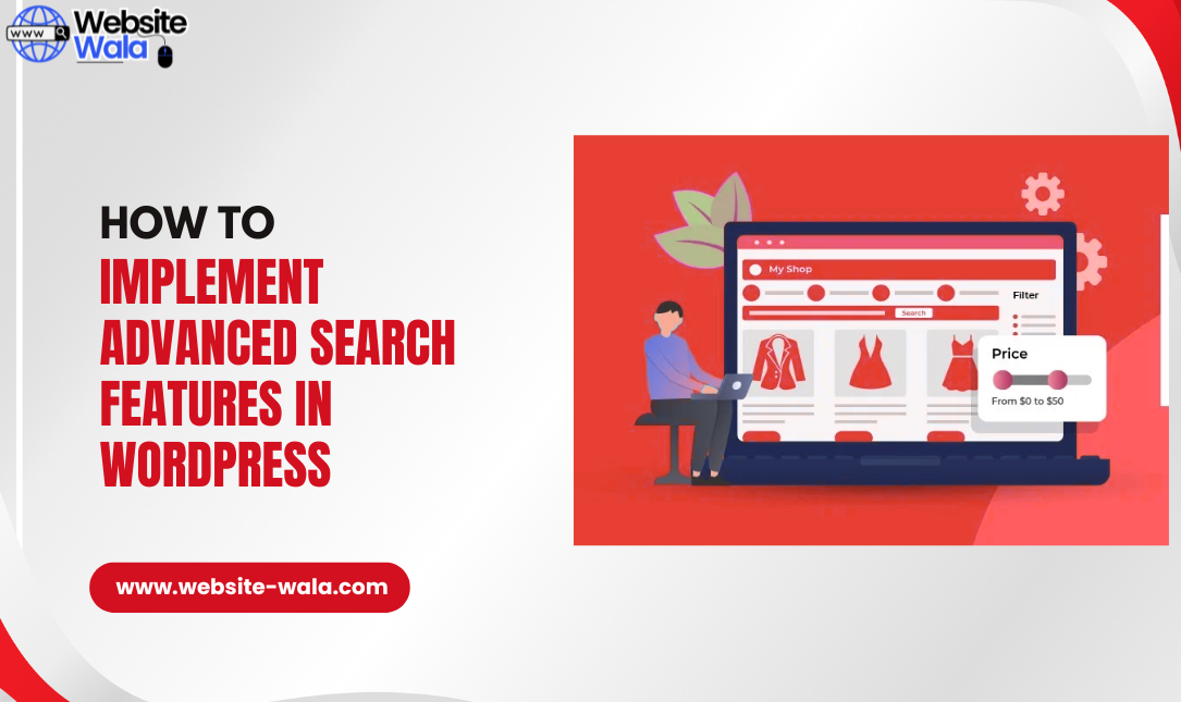 How to Implement Advanced Search Features in WordPress