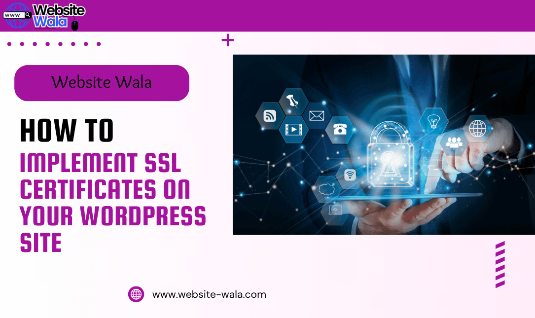How to Implement SSL Certificates on Your WordPress Site
