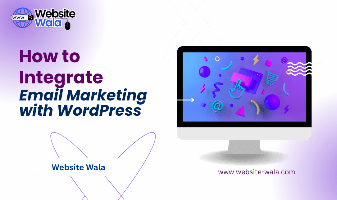 How to Integrate Email Marketing with WordPress
