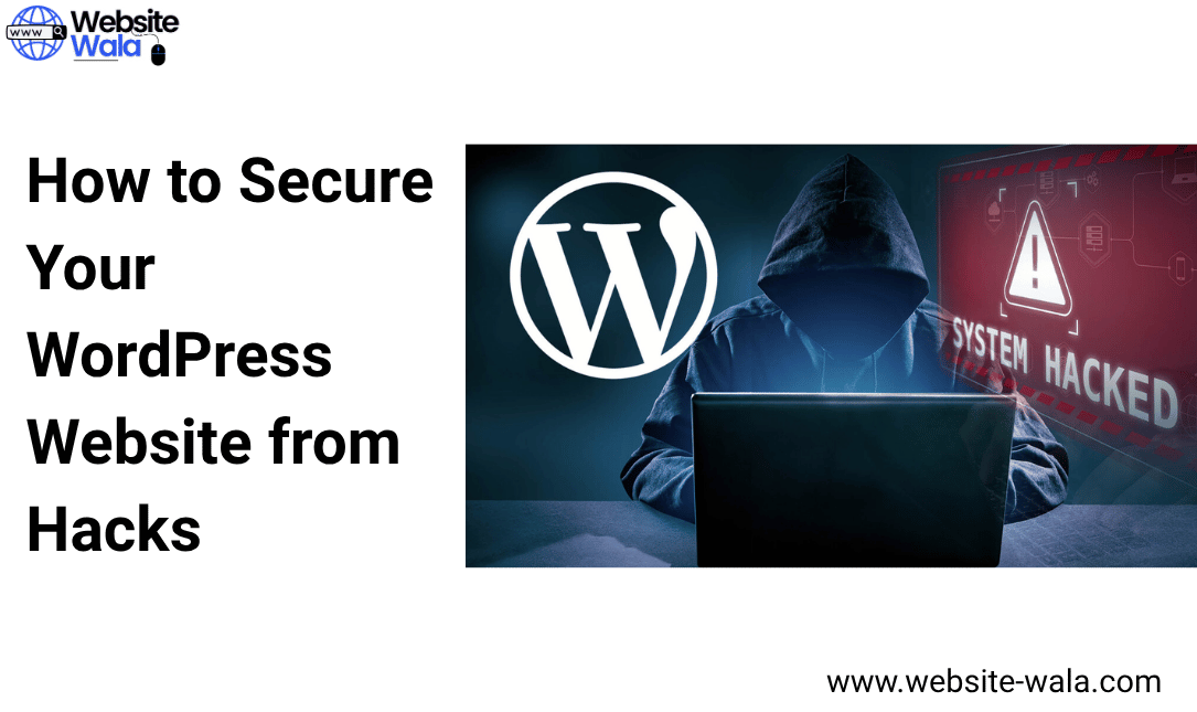 How to Secure Your WordPress Website from Hacks