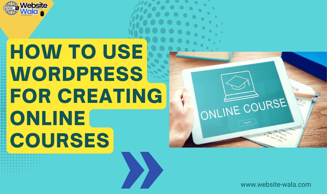 How to Use WordPress for Creating Online Courses