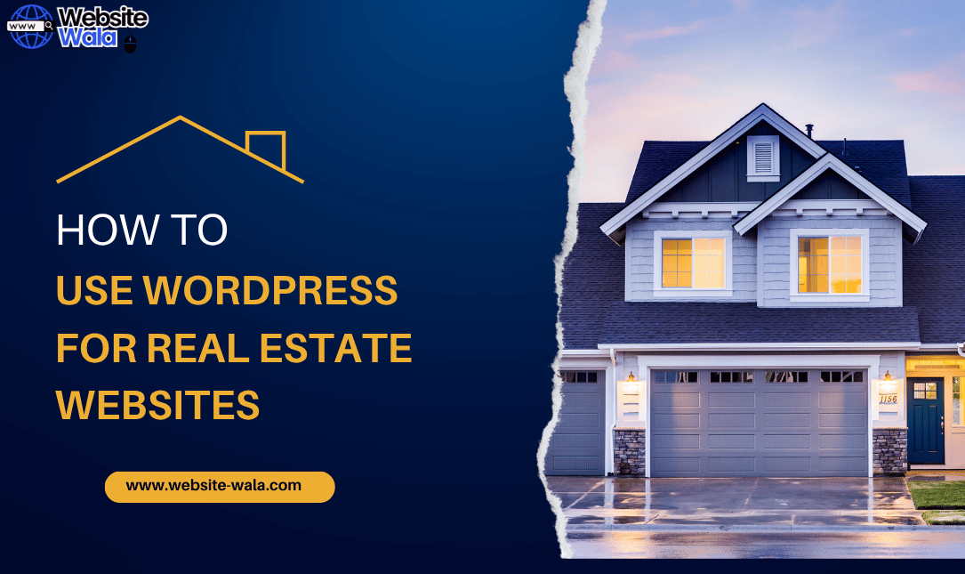 How to Use WordPress for Real Estate Websites