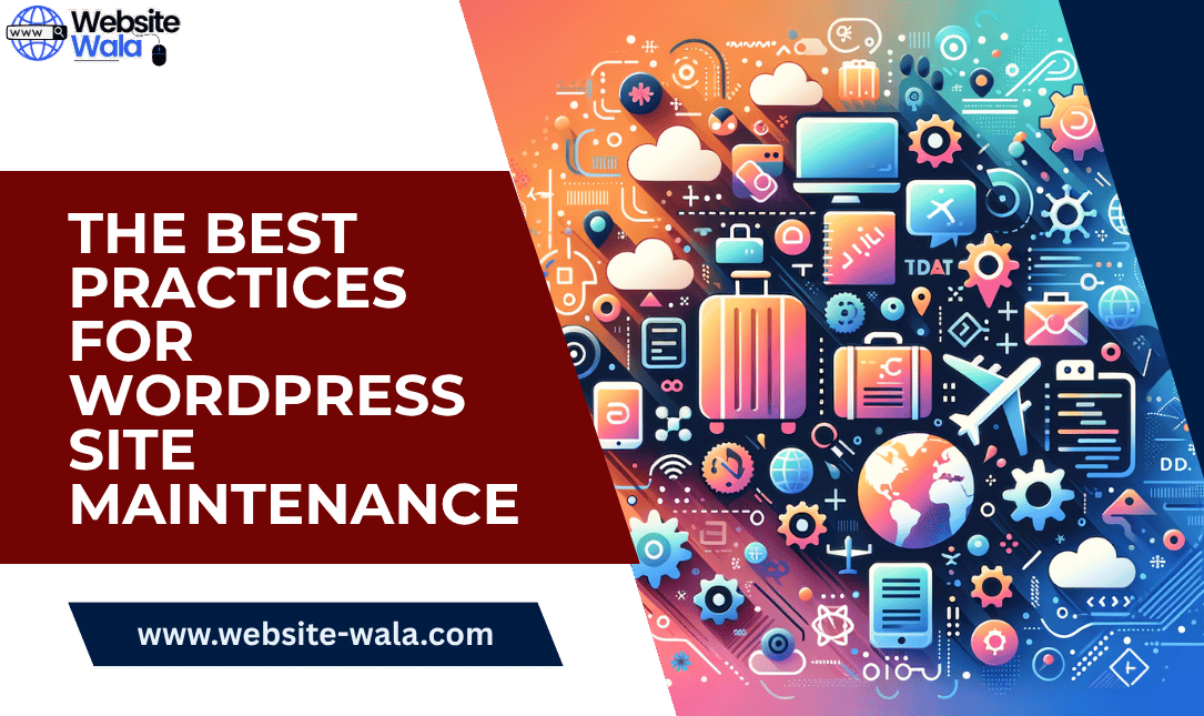 The Best Practices for WordPress Site Maintenance
