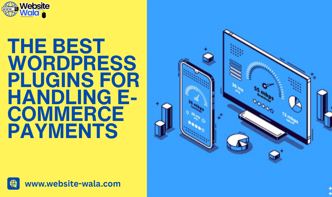 The Best WordPress Plugins for Handling E-Commerce Payments
